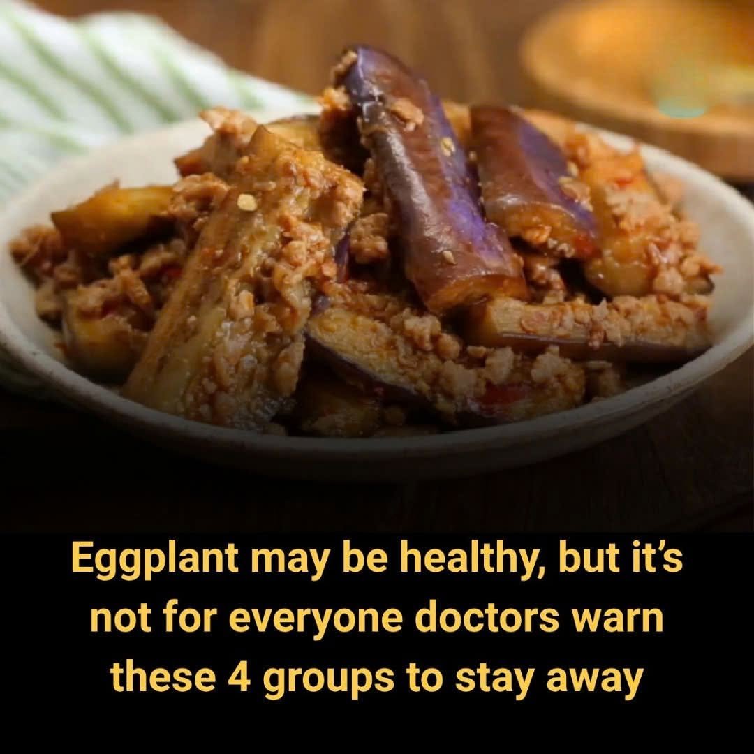 4 Groups of People Who May Need to Limit or Avoid Eggplant