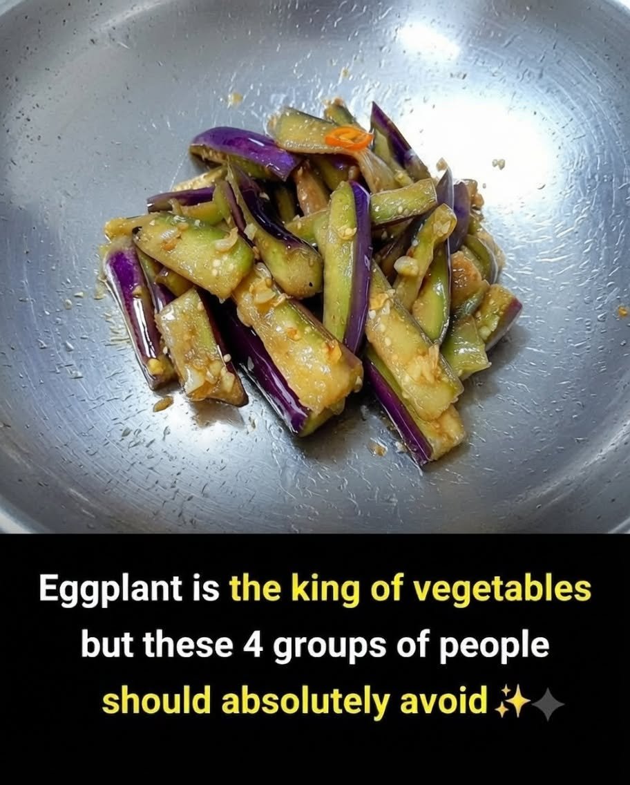 Eggplant Is the King of Vegetables — But Not Everyone Should Eat It Freely