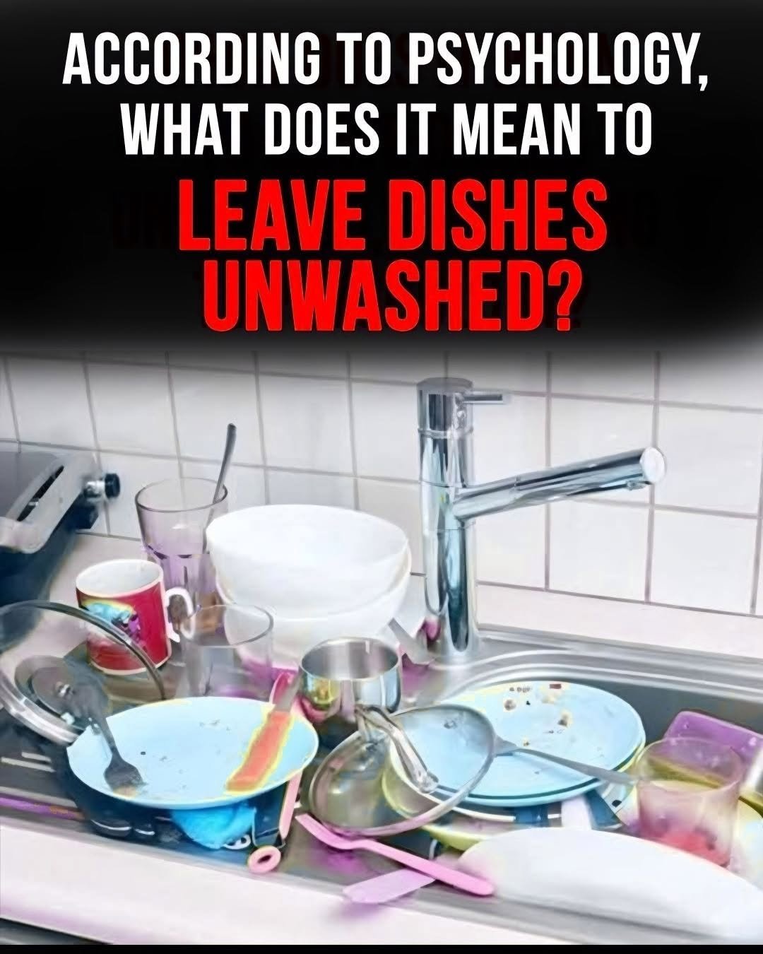 If You Keep Putting Off Washing the Dishes, Here’s What You Should Know