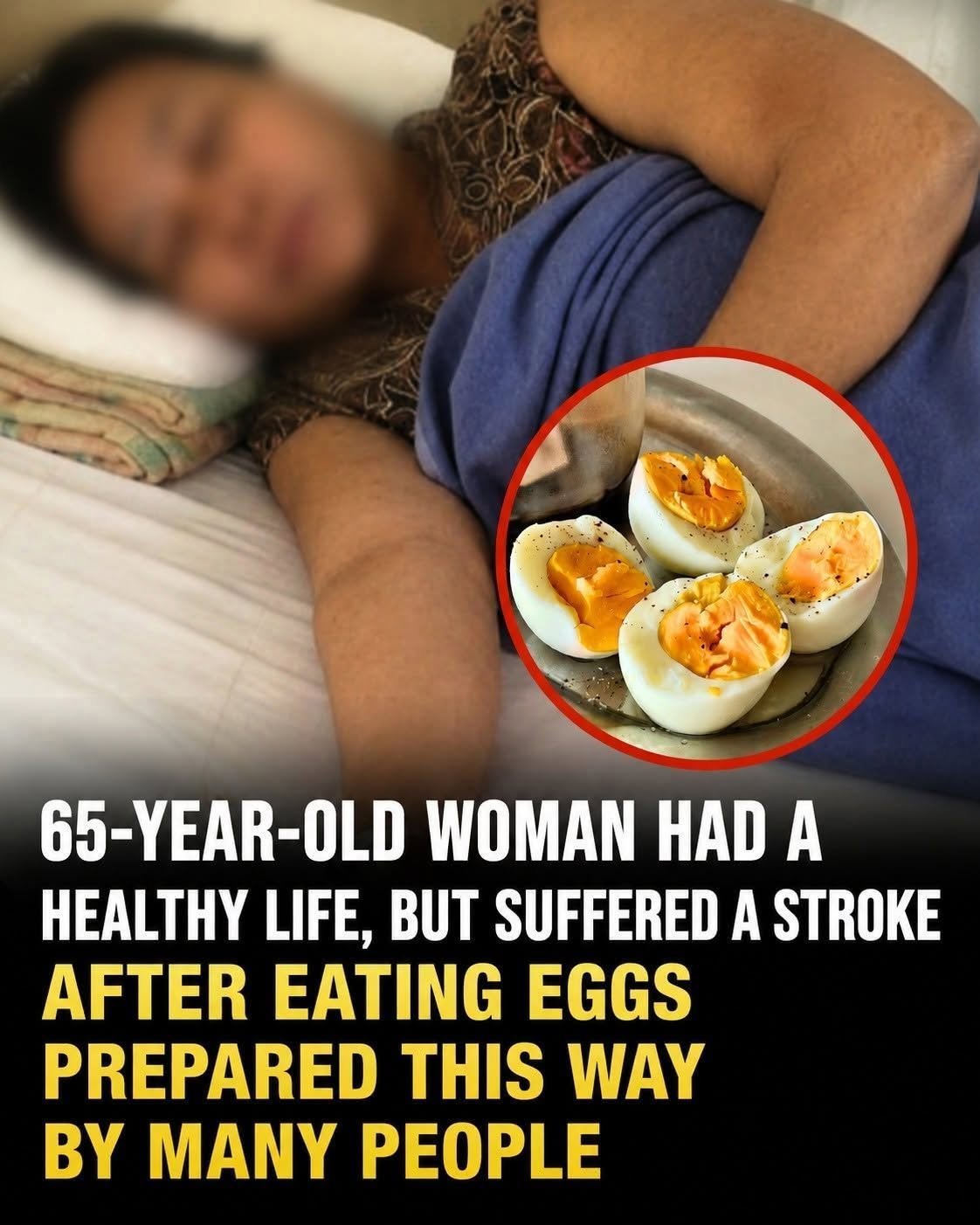 No One Saw It Coming! A 65-Year-Old Woman Had Always Been Healthy—Until the Way She Ate Eggs Every Day Changed Everything